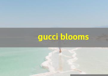 gucci blooms